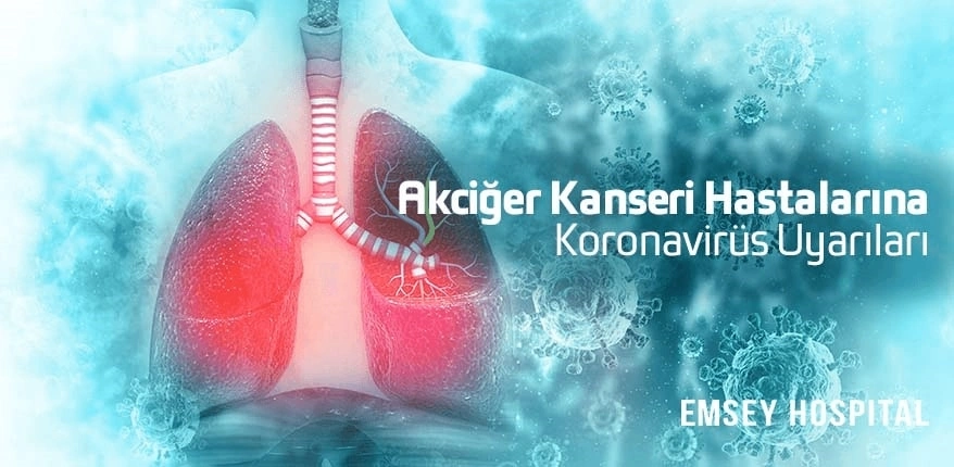 Akciğer Kanseri Hastalarına Koronavirüs Uyarıları