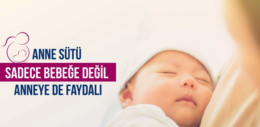Anne Sütü Sadece Bebeğe Değil Anneye de Faydalı