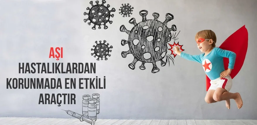 Aşı Hastalıklardan Korunmada En Etkili Araçtır