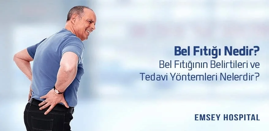 Bel Fıtığı Nedir? Bel Fıtığının Belirtileri ve Tedavi Yöntemleri Nelerdir?