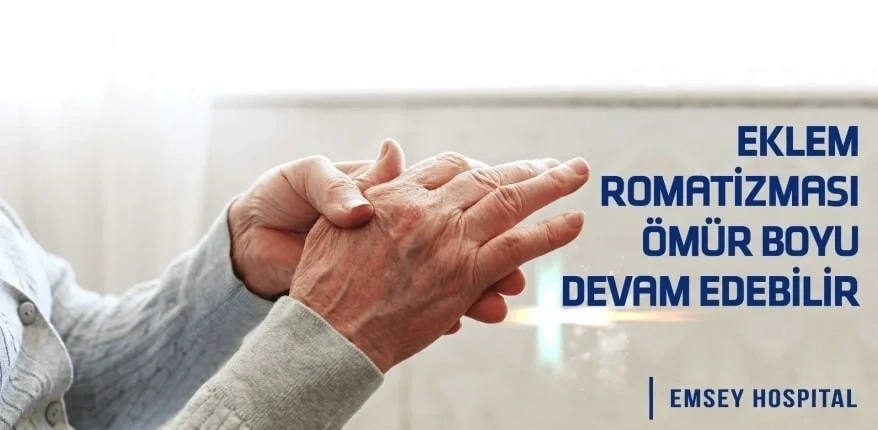 Eklem Romatizması Ömür Boyu Devam Edebilir