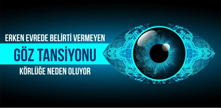 Erken Evrede Belirti Vermeyen ‘Göz Tansiyonu’ Körlüğe Neden Oluyor