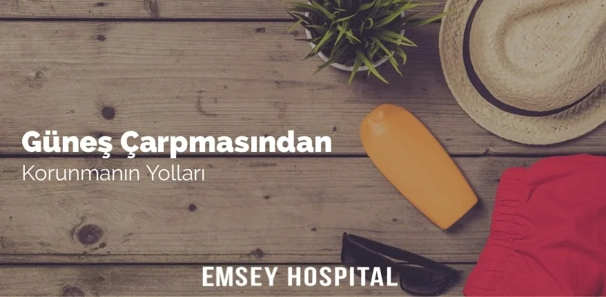 Güneş Çarpmasından Korunmanın Yolları
