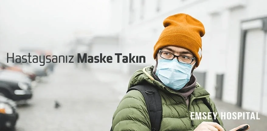 Hastaysanız Maske Takın