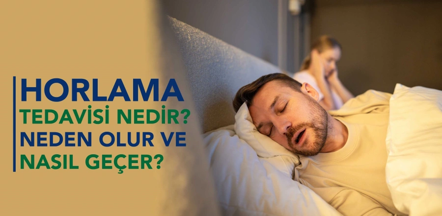 Horlama Neden Olur ve Horlama Nasıl Geçer? Horlama Nedir?