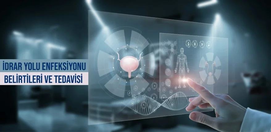 İdrar Yolu Enfeksiyonu Belirtileri ve Tedavisi