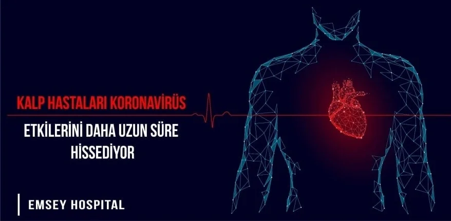 Kalp Hastaları Koronavirüs Etkisini Daha Uzun Süre Hissediyor