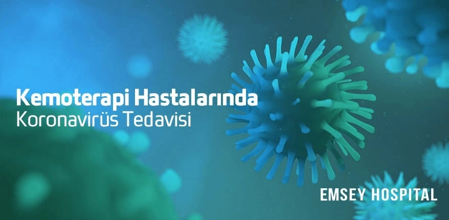 Kemoterapi Hastalarında Koronavirüs Tedavisi