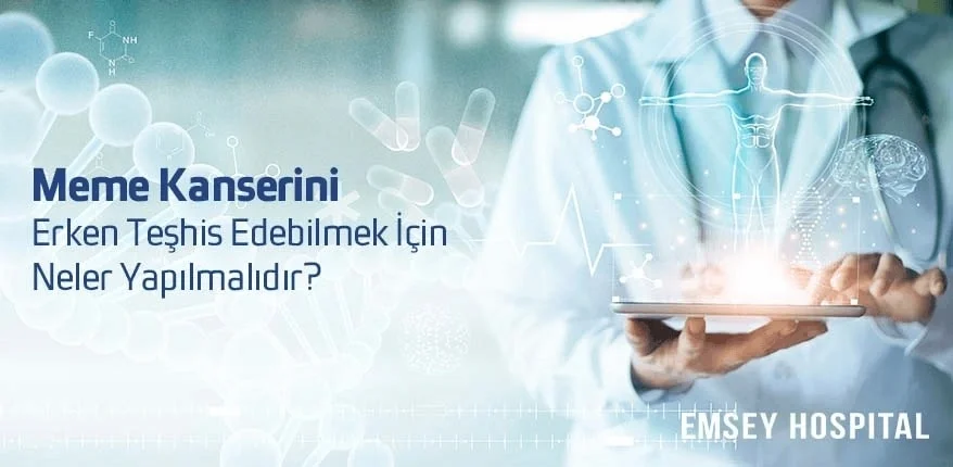 Meme Kanserini Erken Teşhis Edebilmek İçin Neler Yapılmalıdır?