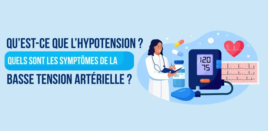 Qu’est-ce que l’hypotension ? Quels sont les symptômes de la basse tension artérielle ?