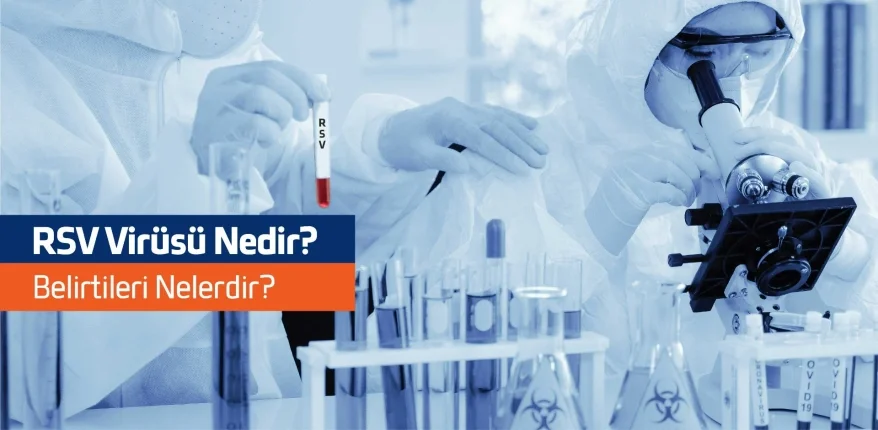 RSV Virüsü Nedir? Belirtileri Nelerdir?