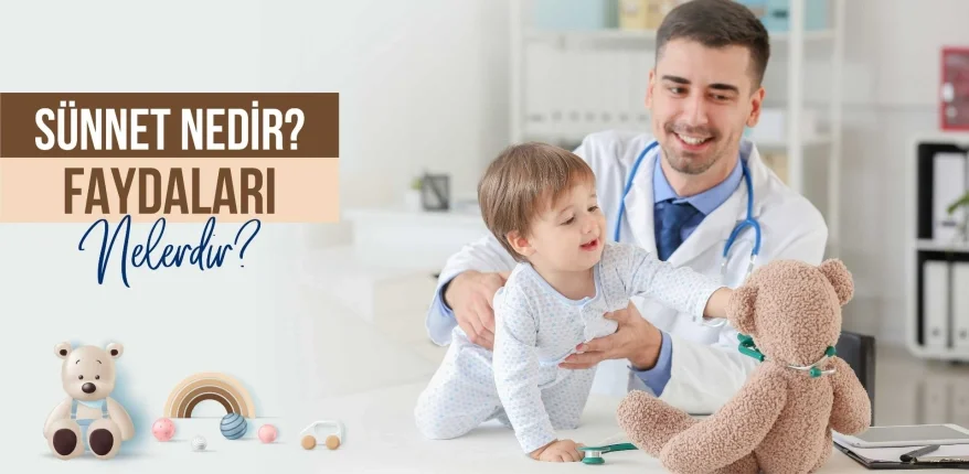 Sünnet Nedir? Faydaları Nelerdir?